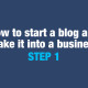 How to start a blog and make it into a business Step 1: The most important step for you to know how to start a blog and become really good at it.