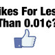 Facebook Likes For Less That 0.01 cent each